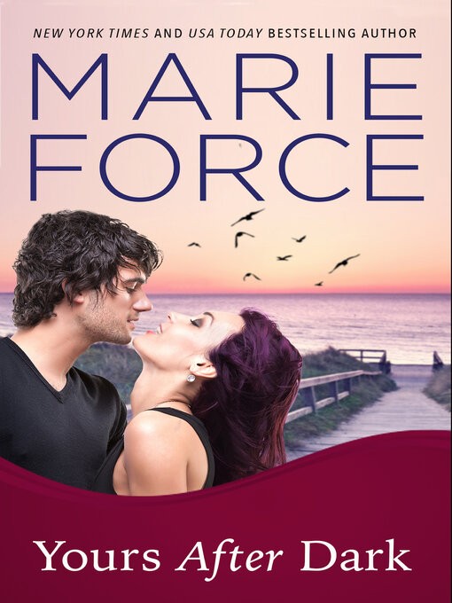 Title details for Yours After Dark by Marie Force - Available